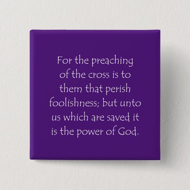 Scripture Quote 1 Corinthians 1 18 2 Inch Square Button (Front)