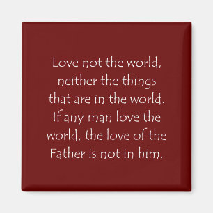 Scripture Quote 1 John 2 15 Magnet