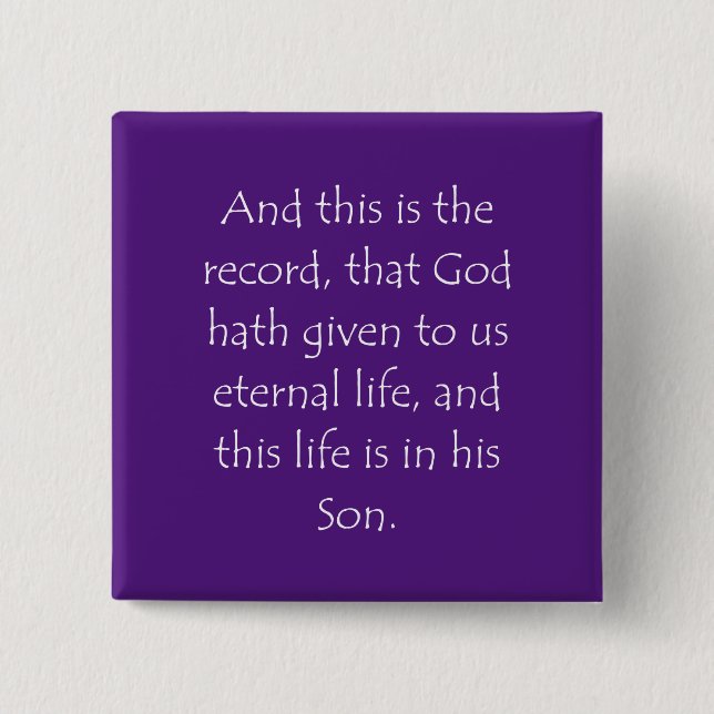 Scripture Quote 1 John 5 11 2 Inch Square Button (Front)