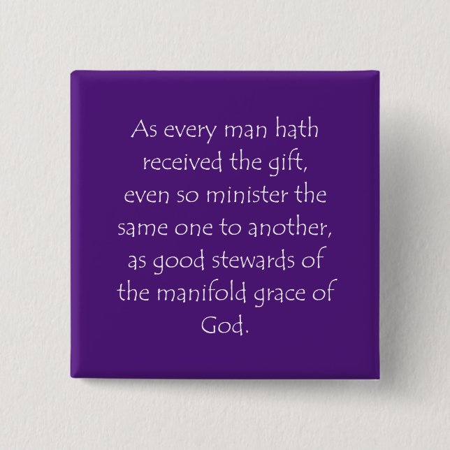 Scripture Quote 1 Peter 4 10 2 Inch Square Button (Front)