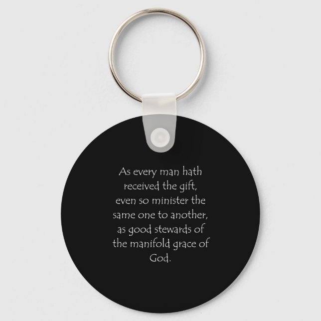 Scripture Quote 1 Peter 4 10 Keychain (Front)
