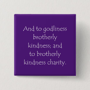 Scripture Quote 2 Peter 1 7 Inch Square Button