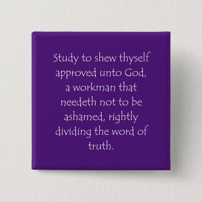 Scripture Quote 2 Timothy 2 15 Inch Square Button (Front)