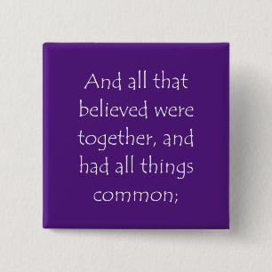 Scripture Quote Acts 2 44 Inch Square Button
