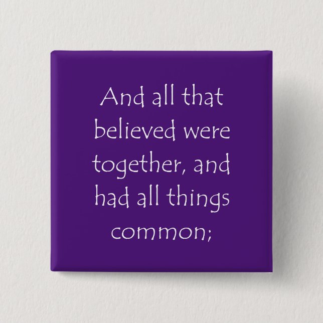 Scripture Quote Acts 2 44 Inch Square Button (Front)