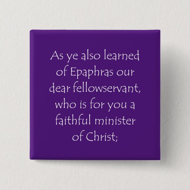 Scripture Quote Colossians 1 7 2 Inch Square Button (Front)