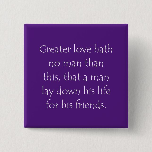Scripture Quote John 15 13 2 Inch Square Button (Front)