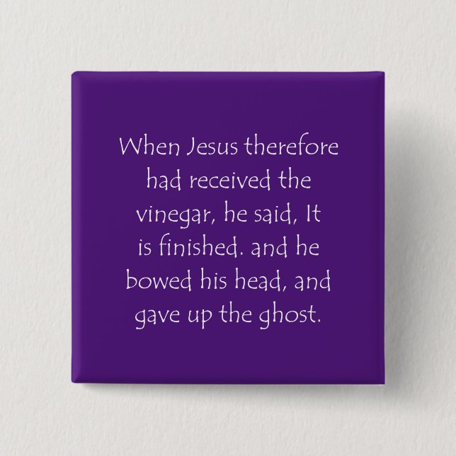 Scripture Quote John 19 30 2 Inch Square Button (Front)