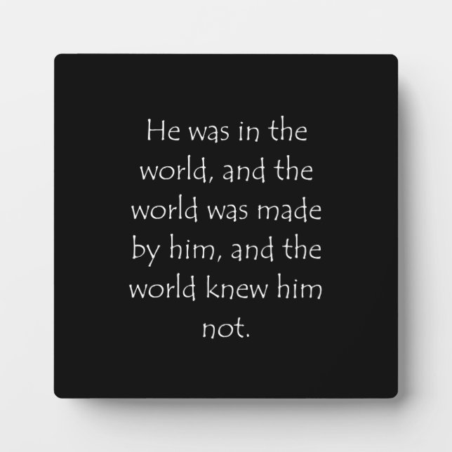 Scripture Quote John 1 10 Plaque (Front)