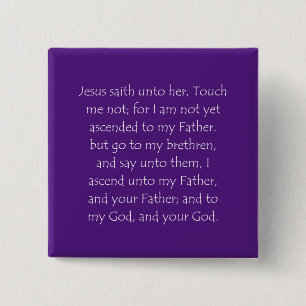 Scripture Quote John 20 17 2 Inch Square Button