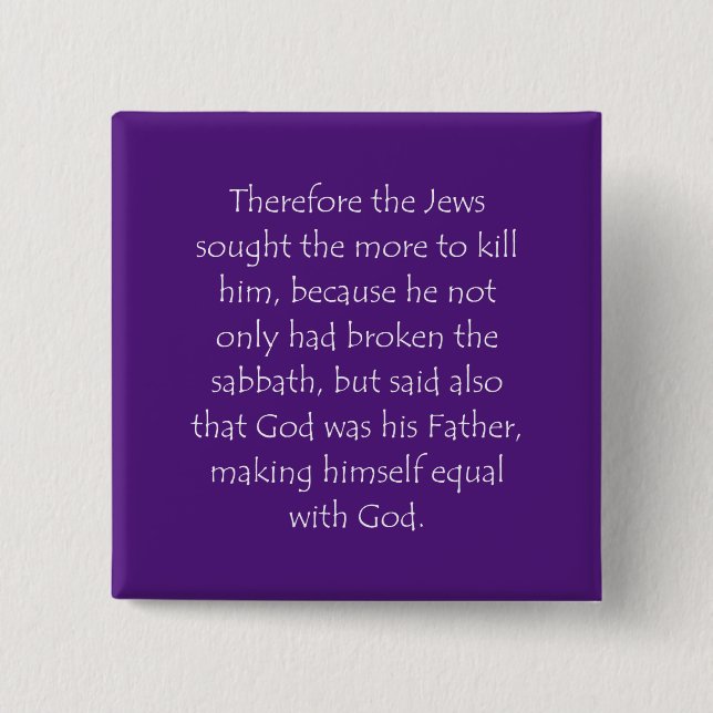 Scripture Quote John 5 18 2 Inch Square Button (Front)