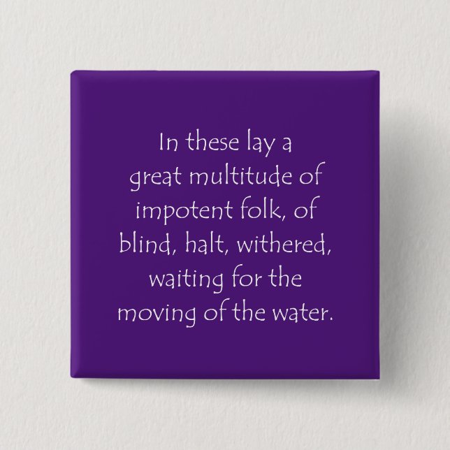 Scripture Quote John 5 3 2 Inch Square Button (Front)