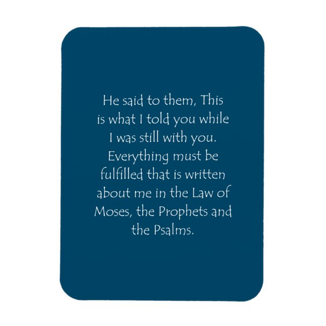 Scripture Quote Luke 24 44 Magnet (Vertical)