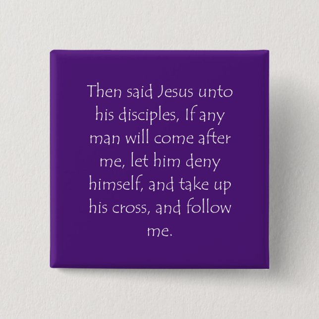 Scripture Quote Matthew 16 24 2 Inch Square Button (Front)