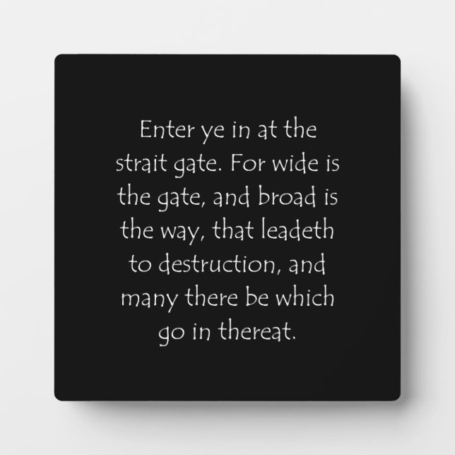 Scripture Quote Matthew 7 13 Plaque (Front)