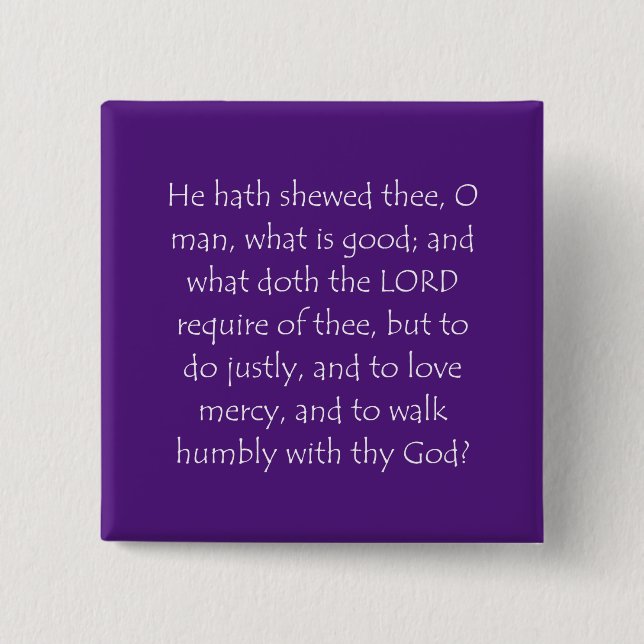Scripture Quote Micah 6 8 2 Inch Square Button (Front)