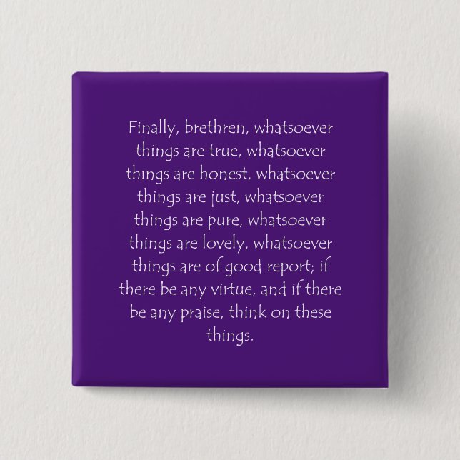 Scripture Quote Philippians 4 8 2 Inch Square Button (Front)