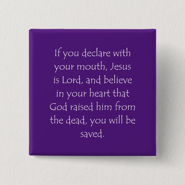 Scripture Quote Romans 10 9 2 Inch Square Button (Front)
