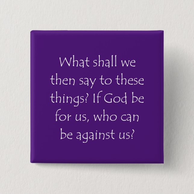 Scripture Quote Romans 8 31 2 Inch Square Button (Front)
