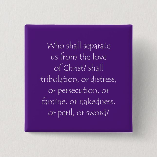 Scripture Quote Romans 8 35 2 Inch Square Button (Front)