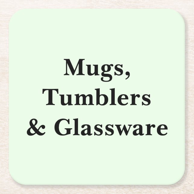 Scroll Down To See These Mugs Tumblers Glassware Square Paper Coaster (Front)