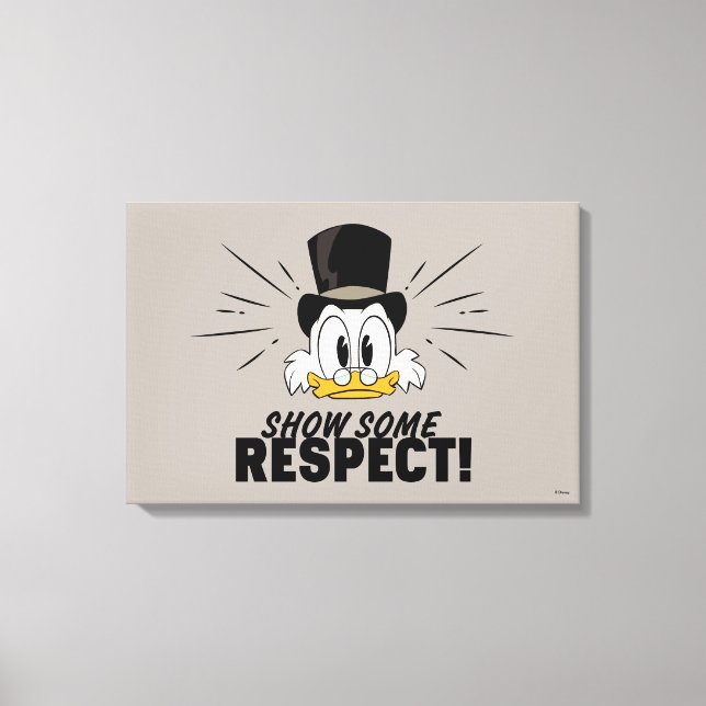 Scrooge McDuck | Show Some Respect! Canvas Print (Front)