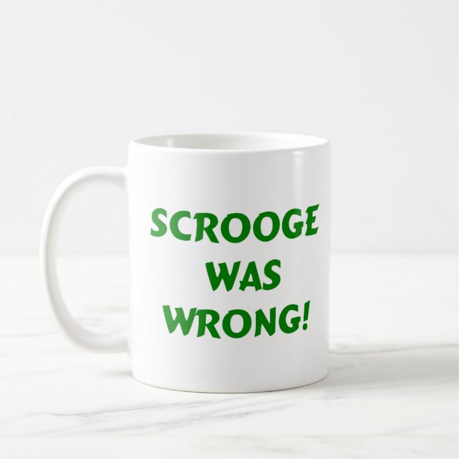Scrooge was wrong coffee mug (Left)