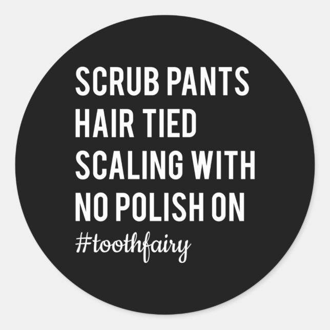 Scrub Pants Dental Hygienist Classic Round Sticker (Front)