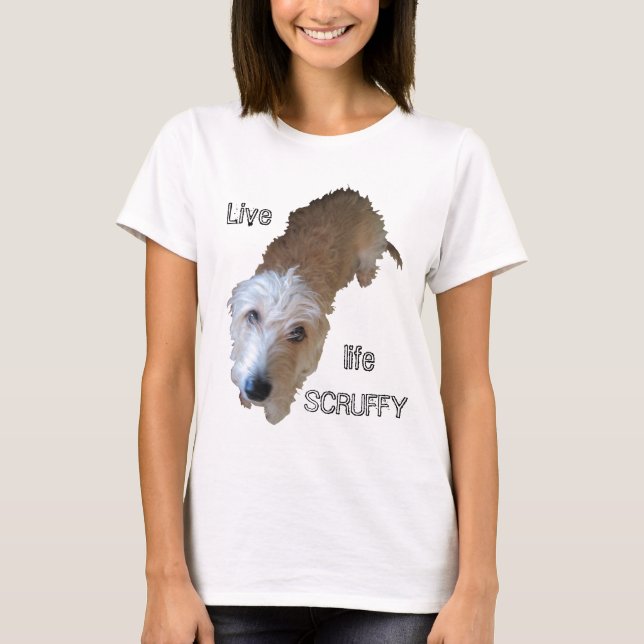 Scruffy Dog "Live life SCRUFFY" Womens Baby Doll T T-Shirt (Front)
