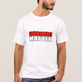 Scrums Matter T-Shirt