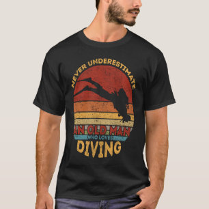 Scuba Diver Never Underestimate An Old Man Who Lov T-Shirt