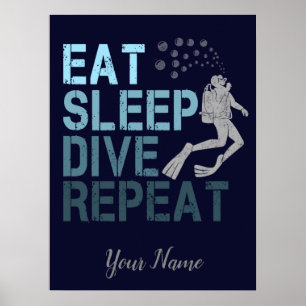 Scuba Diving Eat Sleep Dive Repeat saying Poster