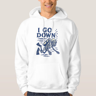 Scuba Diving I Go Down  Hoodie