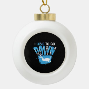 Scuba Diving - I Love To Go Down Ceramic Ball Christmas Ornament