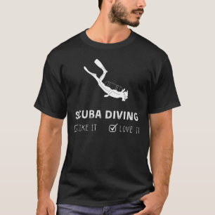 Scuba Diving Like It or Love It Funny Tee