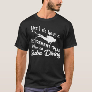 Scuba Diving Retirement Retired Diver T-Shirt