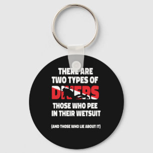 Scuba Diving There Are Two Types Of Divers Those W Keychain