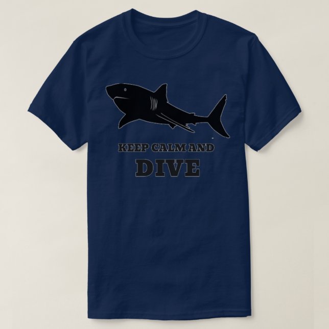 Scuba Diving With Sharks Keep Calm And Dive T-Shirt (Design Front)