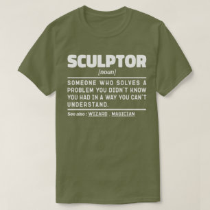 Sculptor Noun Definition Sculpting Lover Funny T-Shirt