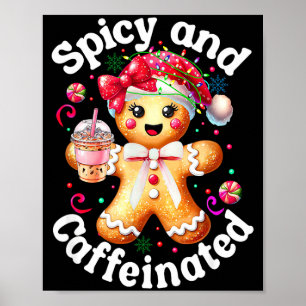 Scy And Caffeinated Coffee Cute Gingerbread Christ Poster