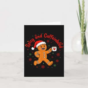 Scy And Caffeinated Coffee Men Women Gingerbread C Card