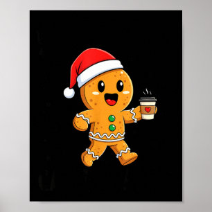 Scy And Caffeinated Coffee Men Women Gingerbread C Poster