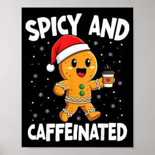 Scy And Caffeinated Coffee Women Gingerbread Chris Poster