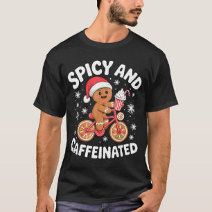 Scy And Caffeinated Gingerbread Funny Coffee Chris T-Shirt