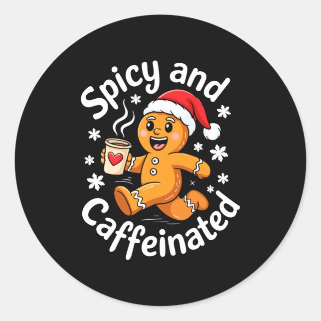Scy And Caffeinated Shirt Men Women Gingerbread Ch Classic Round Sticker (Front)