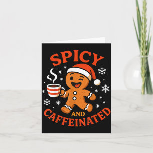 Scy Gingerbread Caffeinated Funny Coffee Lover Chr Card
