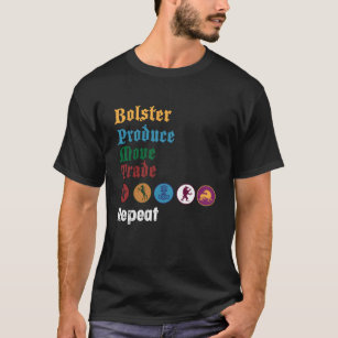 Scythe Bolster, Produce, Move, Trade, Repeat Board T-Shirt