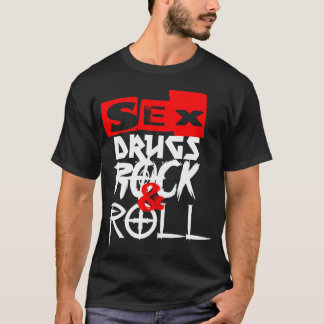 Se and drugs and Rock and Roll friends T-Shirt