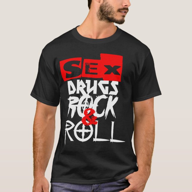 Se and drugs and Rock and Roll friends T-Shirt (Front)