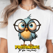 Se Prétendant Comme Normal, Sarcasme, T-shirt Drôl